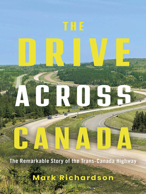 Title details for The Drive Across Canada by Mark Richardson - Wait list